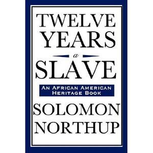 Twelve Years a Slave -- Solomon Northup